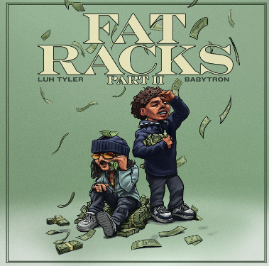 Fat Racks, Pt. 2 (Luh Tyler & BabyTron)