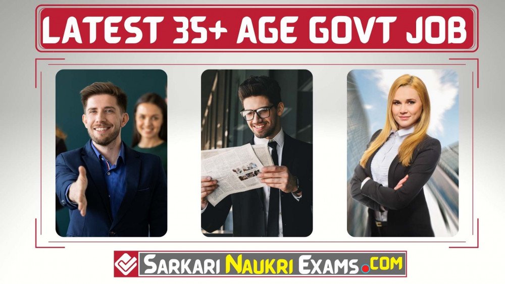 Govt Jobs After Age 35 Years 21 Latest Government Jobs Age Limit 35 Years Apply Now
