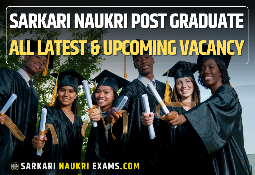 Sarkari Naukri Post Graduates 2023 Latest Government Jobs for Post