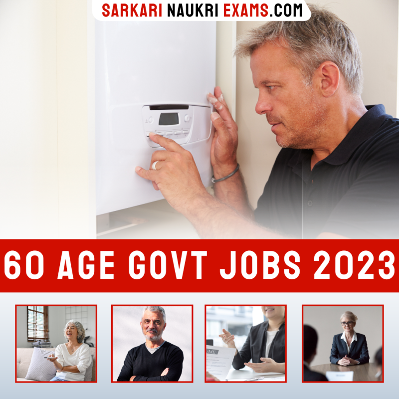 60 Age Govt Jobs 2023 Sarkari Naukri After 60 Age Vacancies