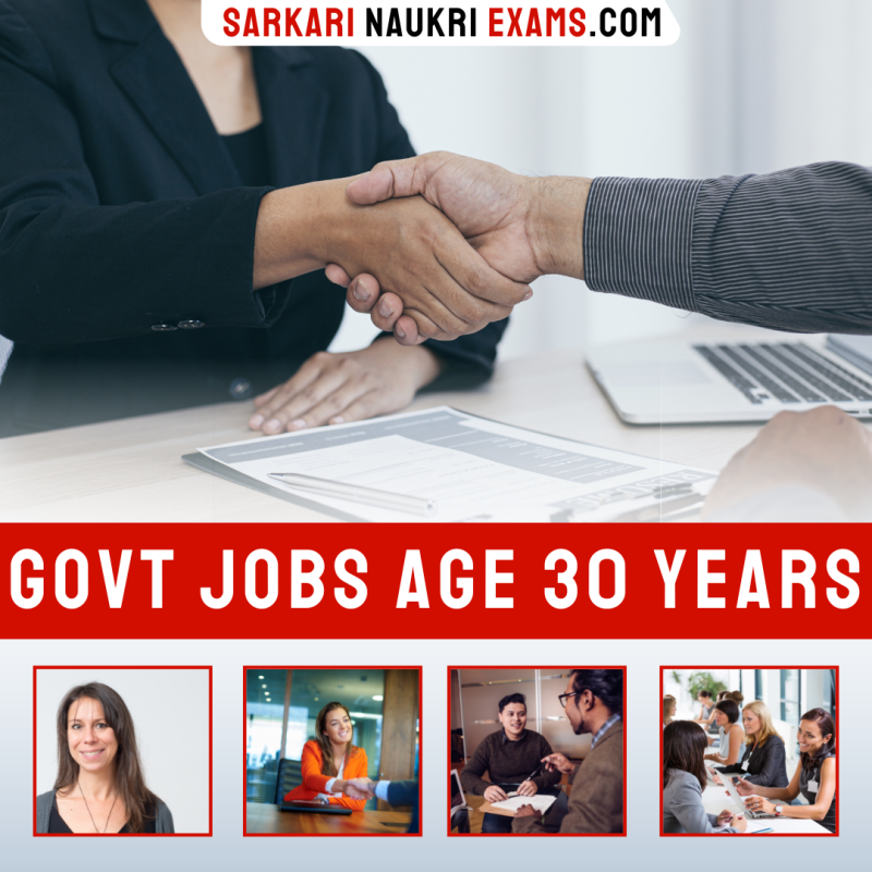 Govt Jobs After 30 Years 2023 Age 30 Jobs Sarkari Naukri Age Limit