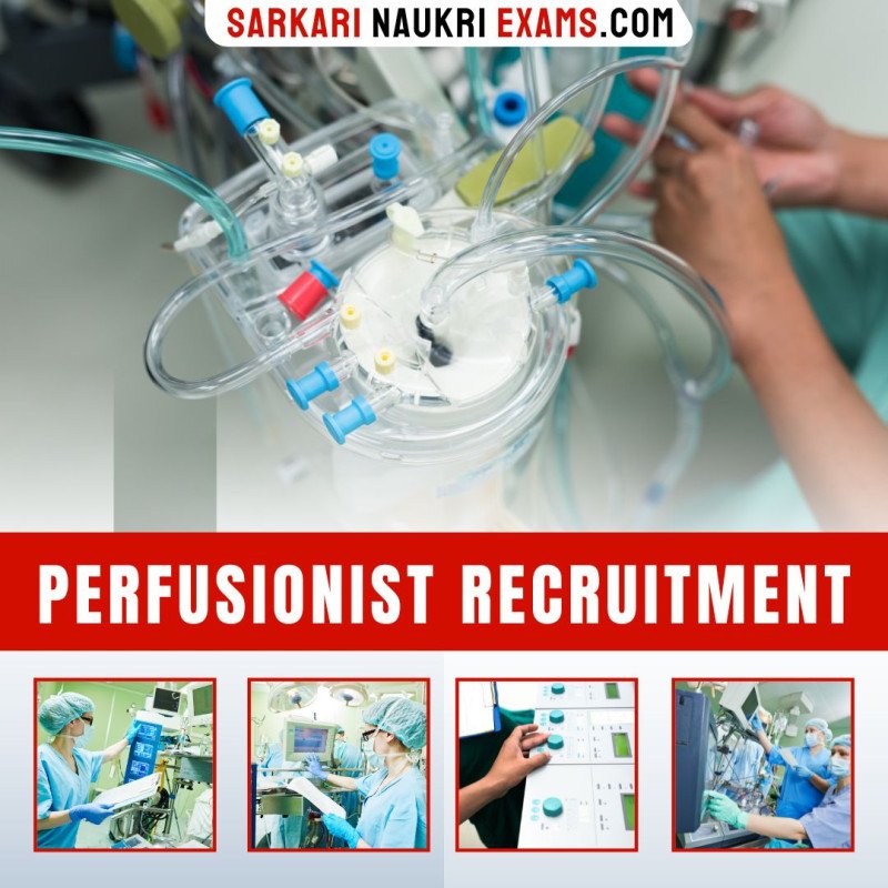 Perfusionist Recruitment 2024 Perfusionist Govt Job Vacancy