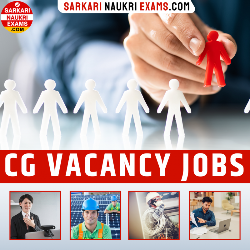 CG Vacancy 2024, Chhattisgarh Recruitment, Govt Jobs, New / Sarkari Result 202425