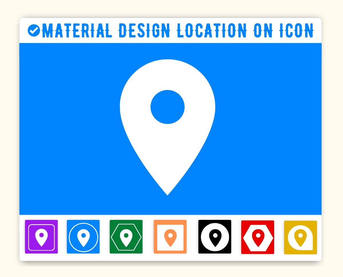 Material Design Location On Icon Maps Material UI Location On Icon 