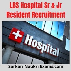 LBS Hospital Sr & Jr Resident Recruitment Form 2022