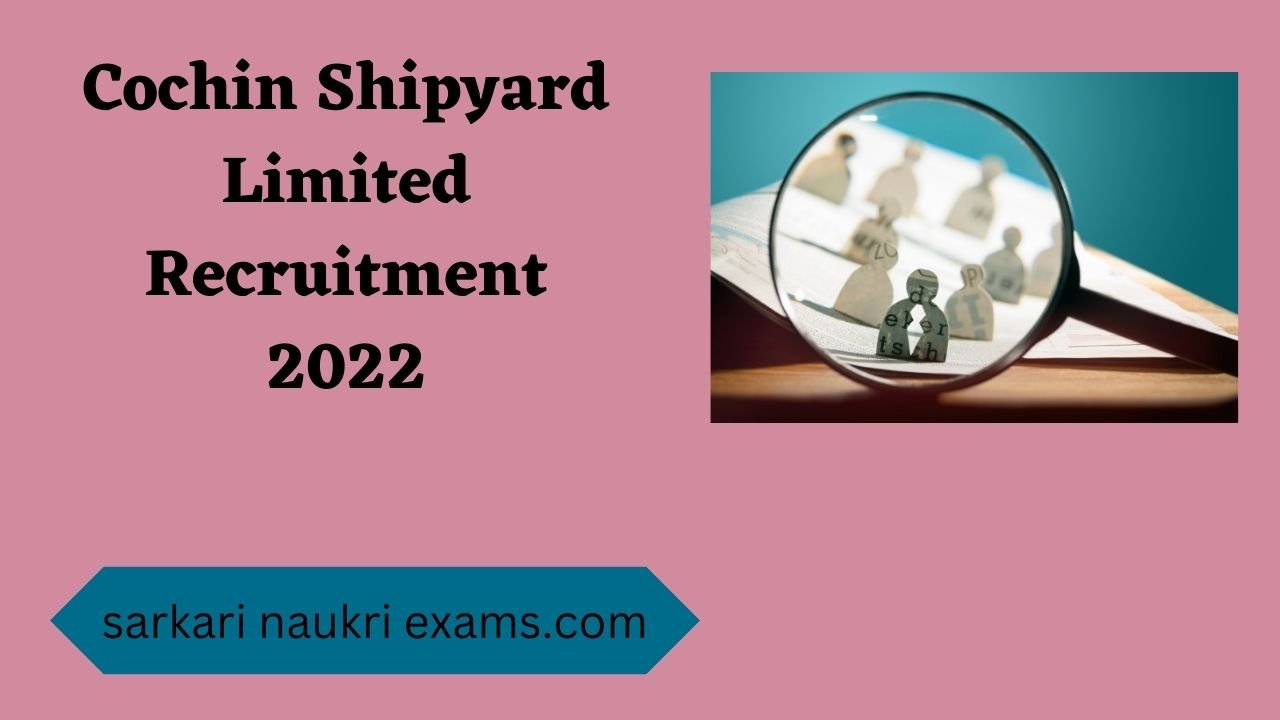 Cochin Shipyard Limited Recruitment 2022 | 143 Vacancy Online Form