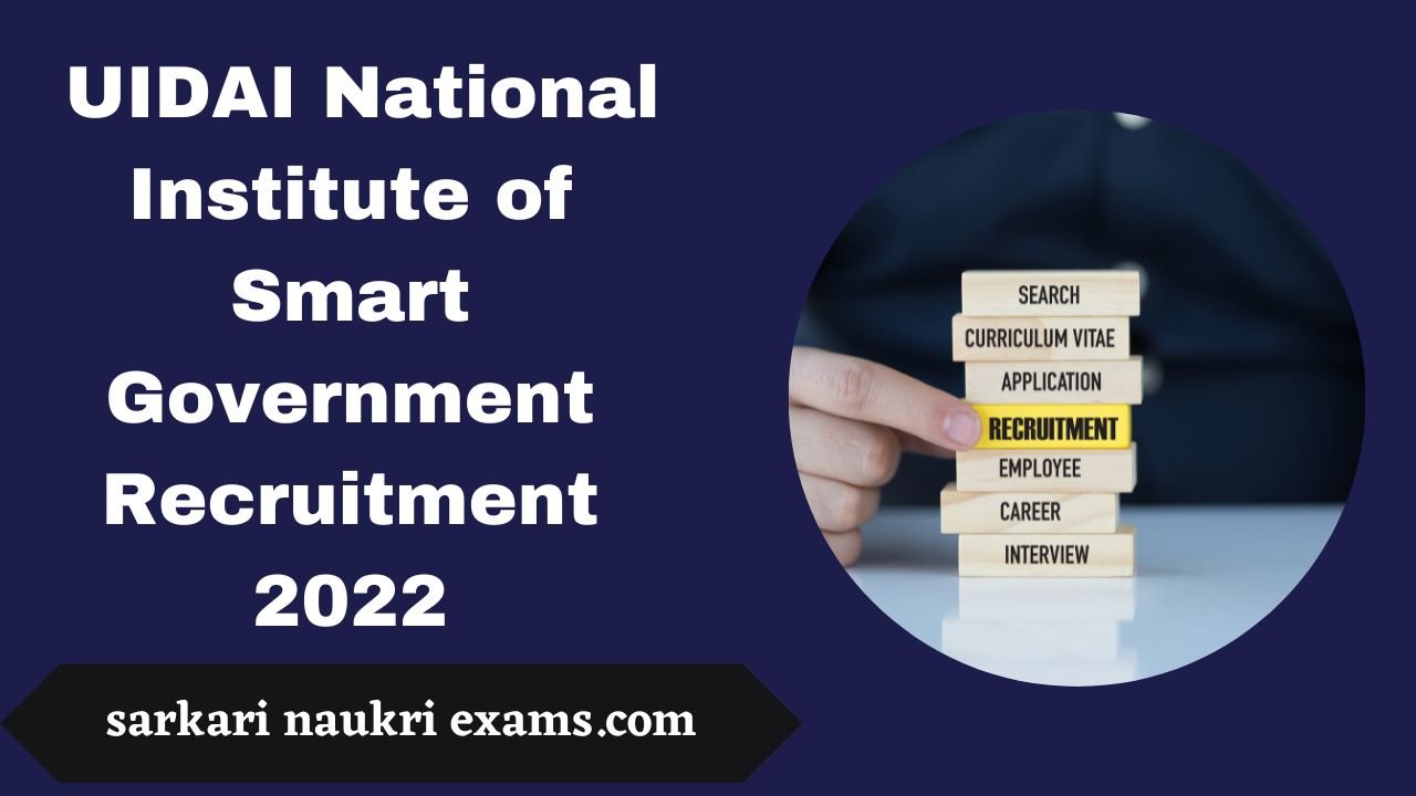 UIDAI National Institute of Smart Government Recruitment 2022 | Online Form