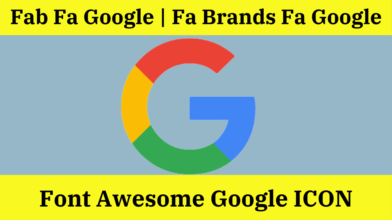 Font Awesome Google : Fab Fa Google, Fa Brands Fa Google