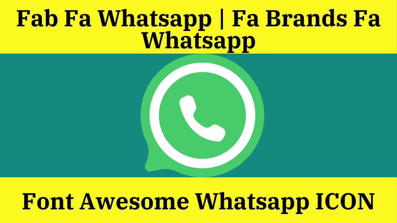 Font Awesome Whatsapp: Fab Fa Whatsapp, Fa Brands Fa Whatsapp