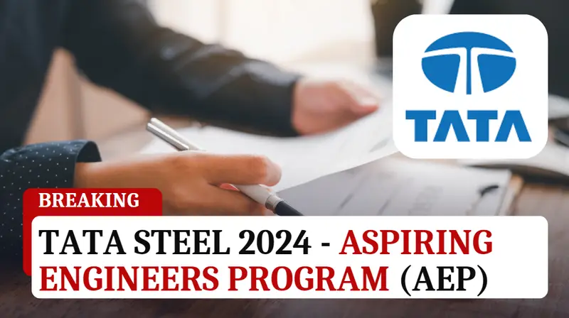 Tata Steel Aspiring Engineers Program (AEP) Recruitment 2024 - Know Salary, Age, & Last Date